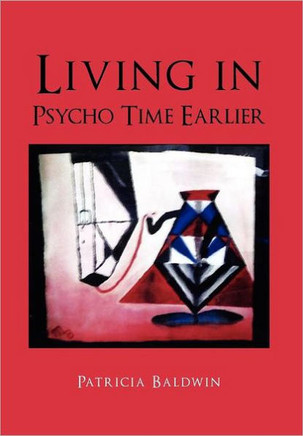 Living in Psycho Time Earlier - 9781465353245
