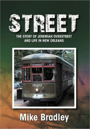 Street: The Story of Jeremiah Overstreet and Life in New Orleans - 9781465379740