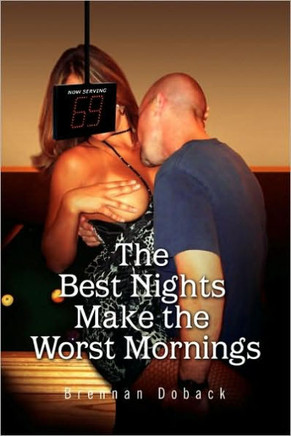 The Best Nights Make the Worst Mornings - 9781441561657