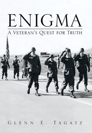 Enigma: A Veteran's Quest for Truth - 9781483679419