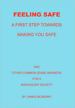 Feeling Safe A First Step towards Making You Safe - 9781453573884