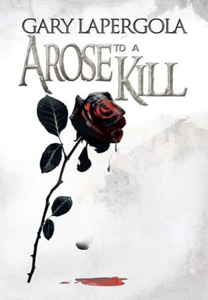 A Rose to a Kill - 9781479726097