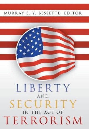 Liberty and Security in the Age of Terrorism - 9781479791286