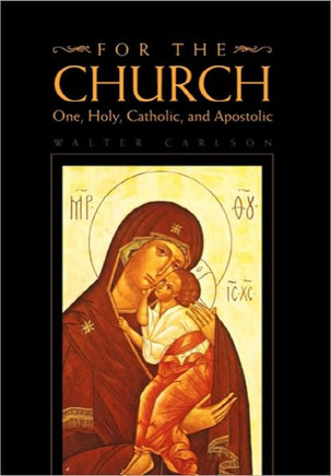 For the Church: One, Holy, Catholic, and Apostolic - 9781453523247