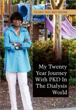 My Twenty Year Journey With PKD In The Dialysis World - 9781453547977