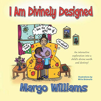 I Am Divinely Designed: An interactive exploration into a childs divine worth and destiny!