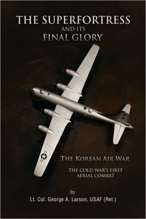 The Superfortress and Its Final Glory - 9781441583826