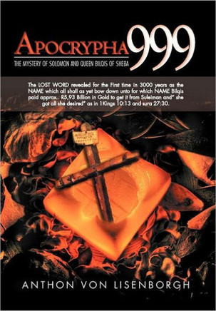 Apocrypha 999: The Mystery of Solomon and Queen Bilqis of Sheba - 9781465391698