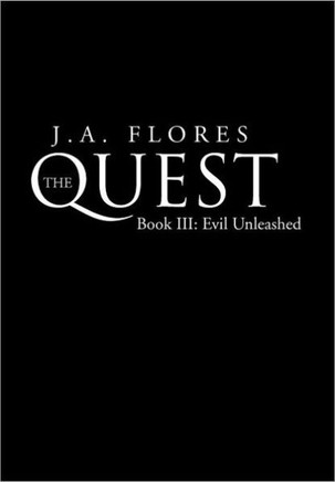 The Quest: Book 3 - Evil Unleashed: Book III: Evil Unleashed - 9781469198446