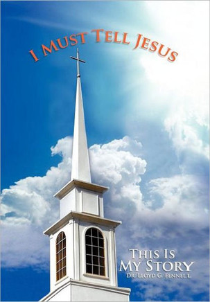 I Must Tell Jesus: This Is My Story - 9781465350992