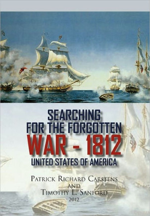 Searching for the Forgotten War - 1812 United States of America - 9781456867546
