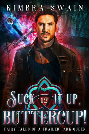Suck It Up, Buttercup! (Fairy Tales of a Trailer Park Queen)