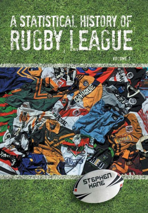 A Statistical History of Rugby League - Volume I - 9781479757565