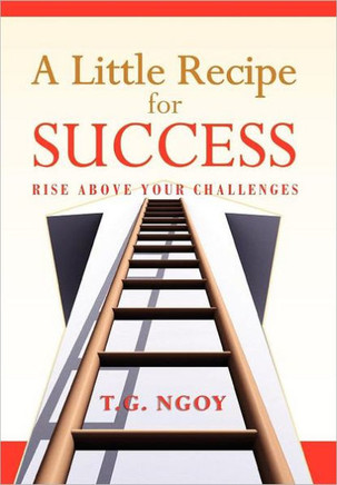 A Little Recipe for Success: Rise above your challenges - 9781469178813
