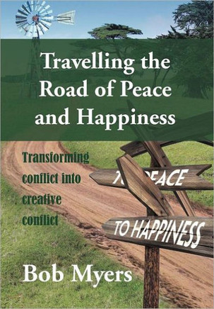Travelling the Road of Peace and Happiness: Transforming Conflict Into Creative Conflict - 9781465396198