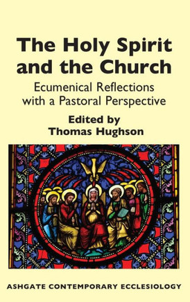 The Holy Spirit and the Church: Ecumenical Reflections with a Pastoral Perspective