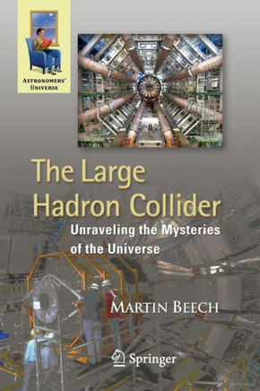 The Large Hadron Collider: Unraveling the Mysteries of the Universe