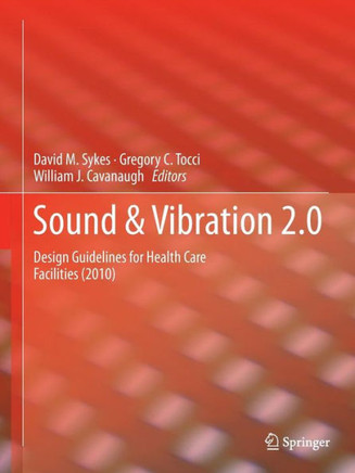 Sound & Vibration 2.0: Design Guidelines for Health Care Facilities