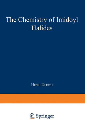 The Chemistry of Imidoyl Halides - 9781489961709