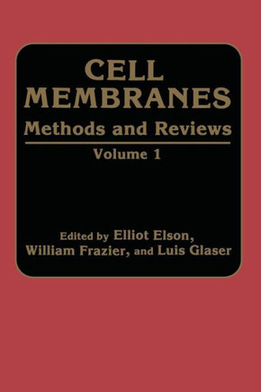 Cell Membranes Methods and Reviews: Volume 1