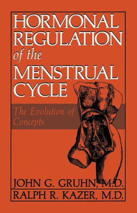 Hormonal Regulation of the Menstrual Cycle: The Evolution of Concepts