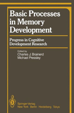 Basic Processes in Memory Development: Progress in Cognitive Development Research
