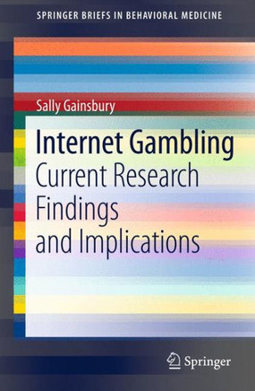 Internet Gambling: Current Research Findings and Implications