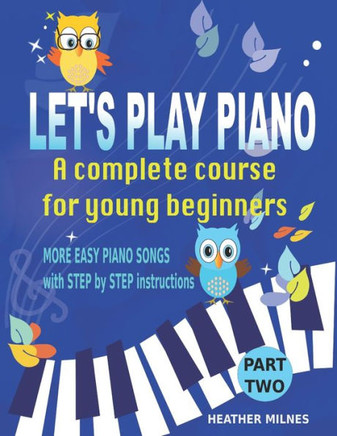 Let'S Play Piano : A Complete Course For Young Beginners: Part Two