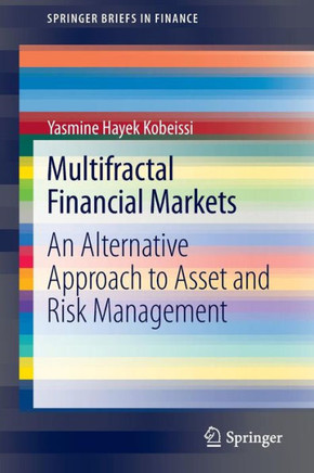 Multifractal Financial Markets: An Alternative Approach to Asset and Risk Management