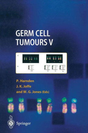 Germ Cell Tumours V: The Proceedings of the Fifth Germ Cell Tumour Conference Devonshire Hall, University of Leeds, 13th-15th September, 20