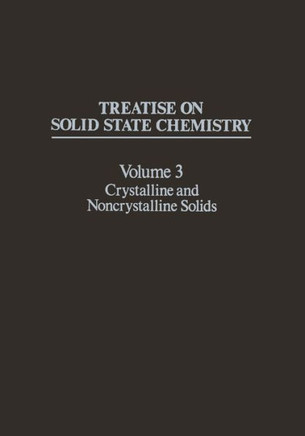 Treatise on Solid State Chemistry: Volume 3 Crystalline and Noncrystalline Solids