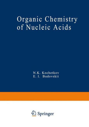 Organic Chemistry of Nucleic Acids: Part a