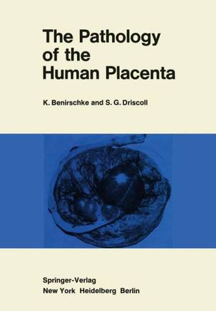 The Pathology of the Human Placenta