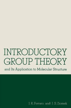 Introductory Group Theory: And Its Application to Molecular Structure - 9781461371854
