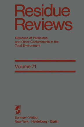 Residue Reviews: Residues of Pesticides and Other Contaminants in the Total Environment - 9781461261872