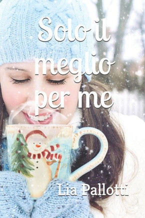 Solo Il Meglio Per Me (Italian Edition)