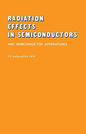 Radiation Effects in Semiconductors and Semiconductor Devices