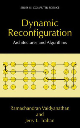 Dynamic Reconfiguration: Architectures and Algorithms