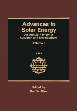 Advances in Solar Energy: An Annual Review of Research and Development - 9781461281078