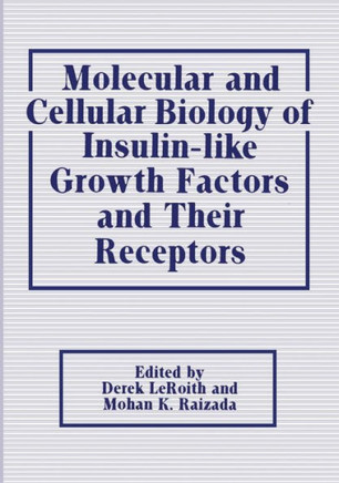 Molecular and Cellular Biology of Insulin-Like Growth Factors and Their Receptors