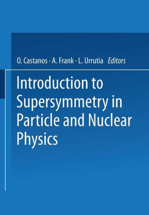 Introduction to Supersymmetry in Particle and Nuclear Physics