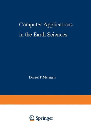 Computer Applications in the Earth Sciences: An International Symposium Proceedings of a Conference on the State of the Art Held on Campus at the Univ