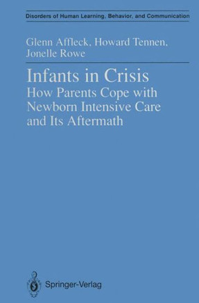 Infants in Crisis: How Parents Cope with Newborn Intensive Care and Its Aftermath