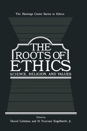 The Roots of Ethics: Science, Religion, and Values