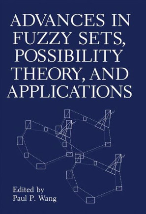 Advances in Fuzzy Sets, Possibility Theory, and Applications