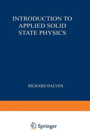 Introduction to Applied Solid State Physics: Topics in the Applications of Semiconductors, Superconductors, and the Nonlinear Optical Properties of So