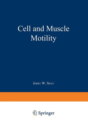 Cell and Muscle Motility: Volume 6