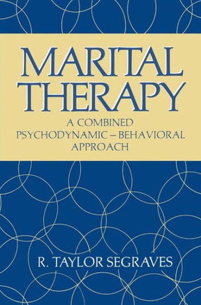 Marital Therapy: A Combined Psychodynamic -- Behavioral Approach