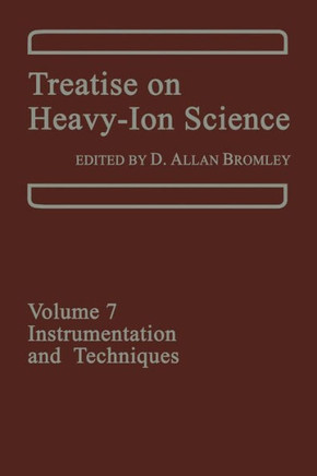 Treatise on Heavy-Ion Science: Volume 7: Instrumentation and Techniques