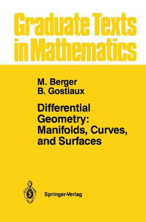 Differential Geometry: Manifolds, Curves, and Surfaces: Manifolds, Curves, and Surfaces